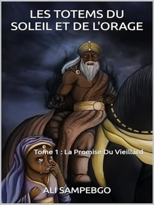 Title details for LES TOTEMS DU SOLEIL ET DE L'ORAGE by ALI SAMPEBGO - Available